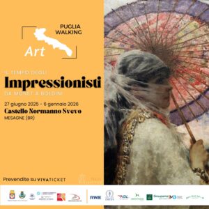 Grandi mostre: al Castello di Mesagne «Il tempo degli Impressionisti da Monet a Boldini sarà inaugurata il 27 giugno e presentata alla stampa giovedì 26, ma Puglia Walking Art va oltre.